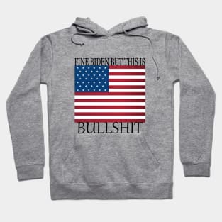 fine biden but this is bullshit Hoodie